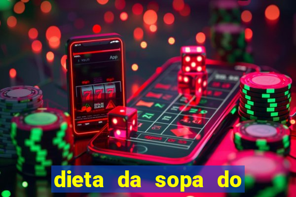dieta da sopa do hospital do coração